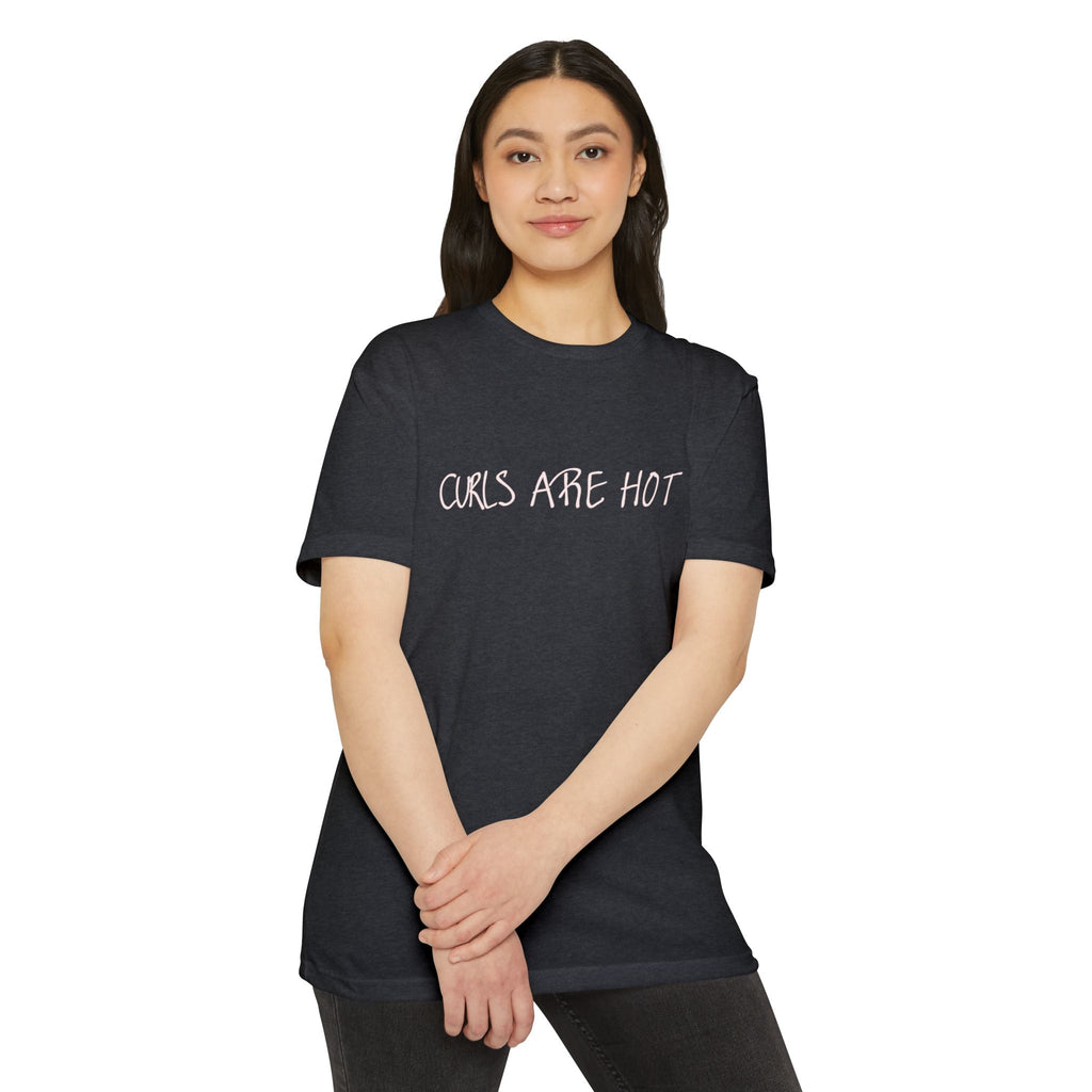 Curls Are Hot Unisex T-Shirt - Wear It, Believe It!