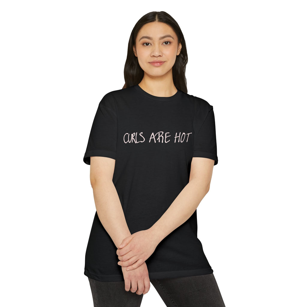 Curls Are Hot Unisex T-Shirt - Wear It, Believe It!