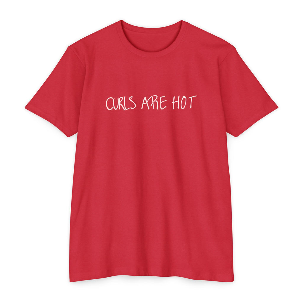 Curls Are Hot Unisex T-Shirt - Wear It, Believe It!