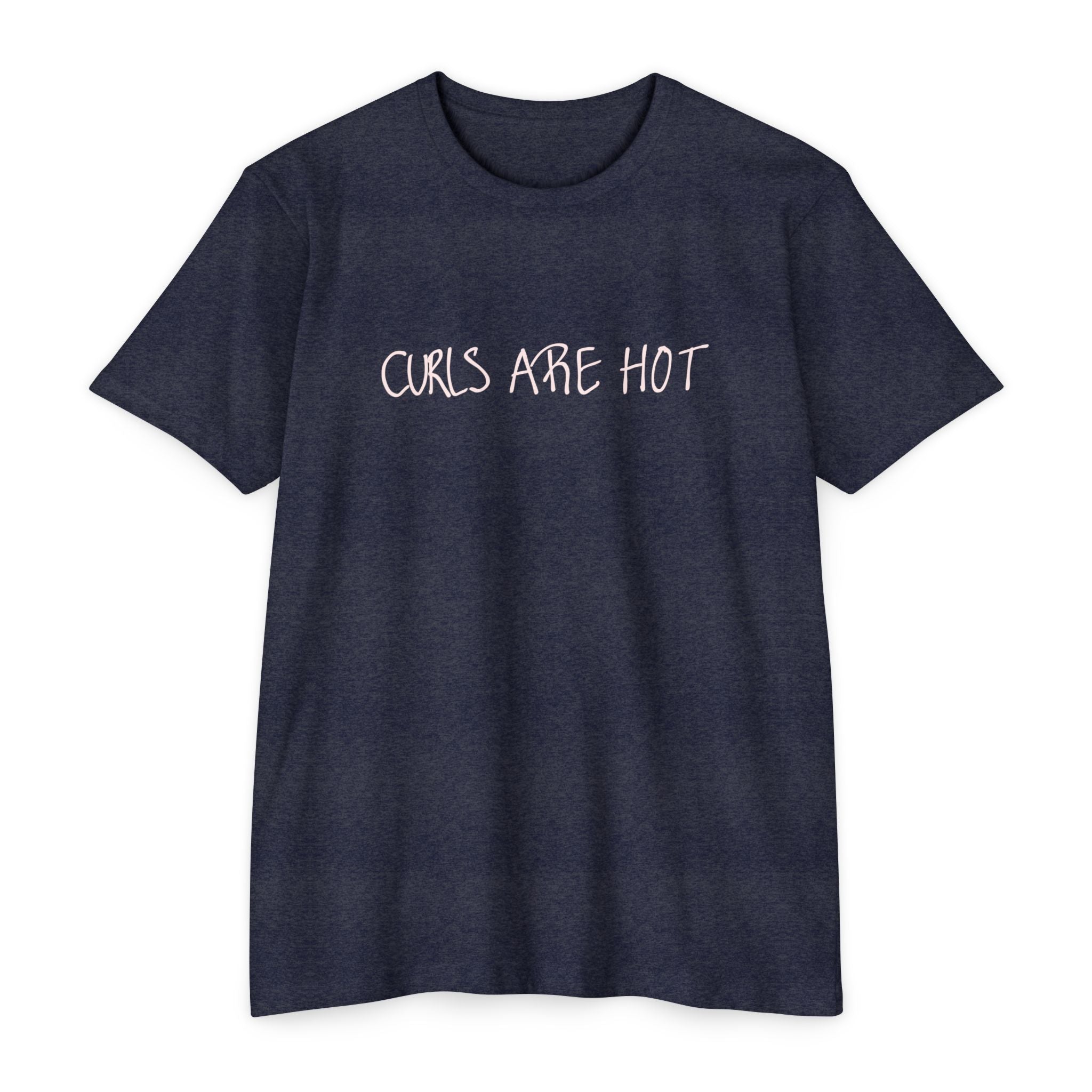 Curls Are Hot Unisex T-Shirt - Wear It, Believe It!