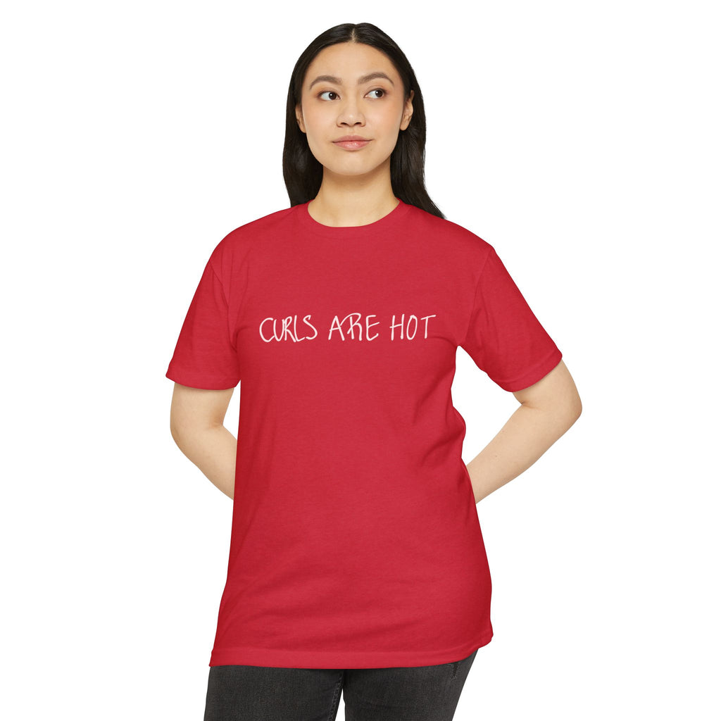 Curls Are Hot Unisex T-Shirt - Wear It, Believe It!