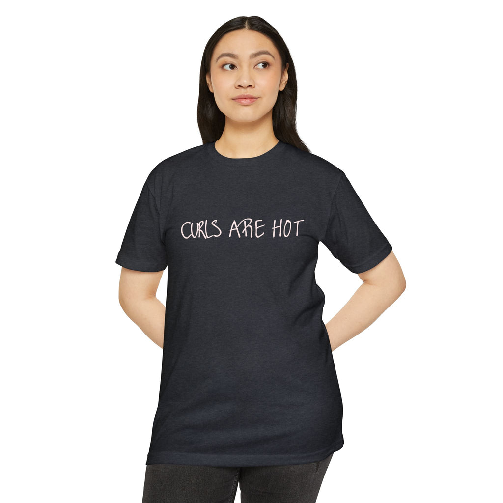 Curls Are Hot Unisex T-Shirt - Wear It, Believe It!
