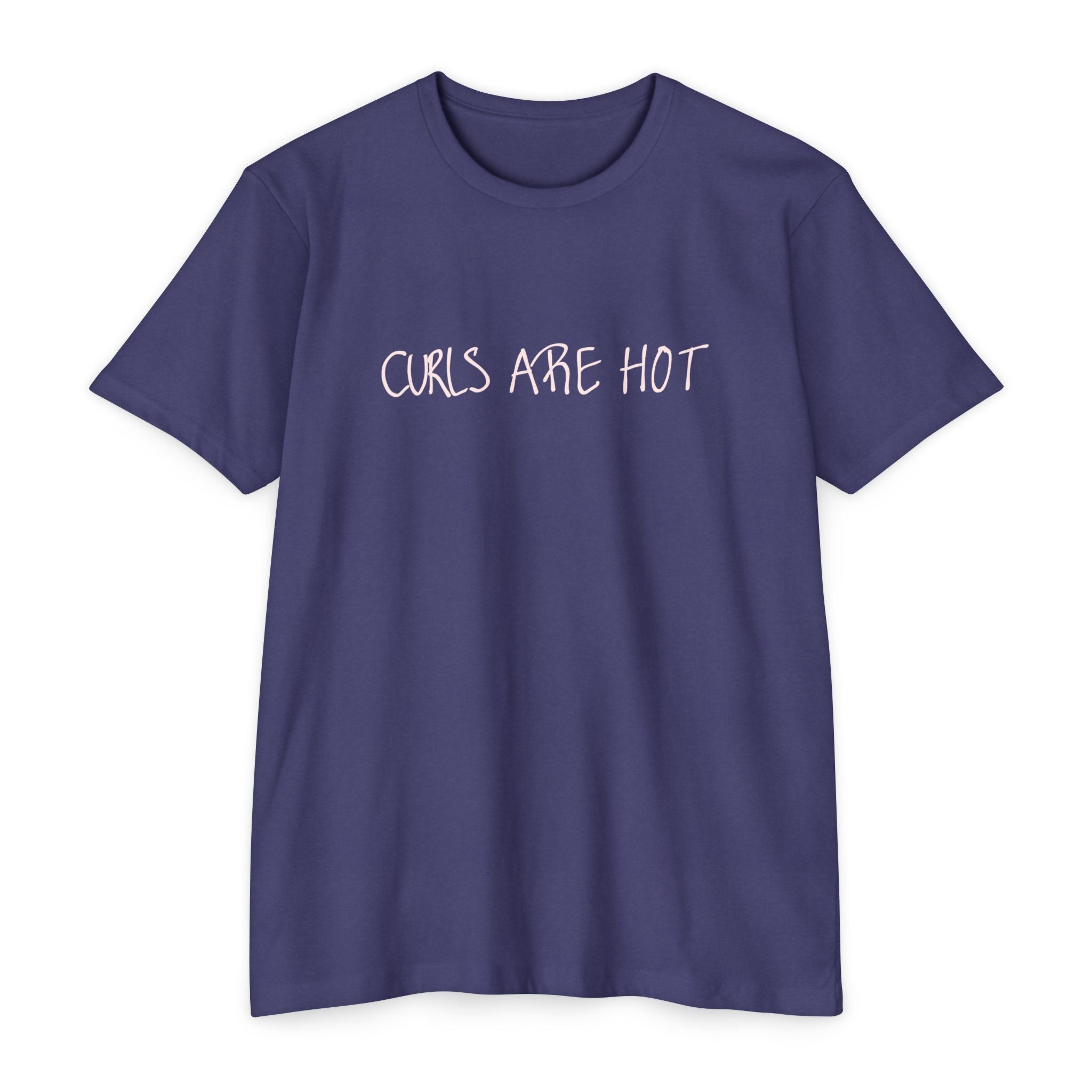 Curls Are Hot Unisex T-Shirt - Wear It, Believe It!