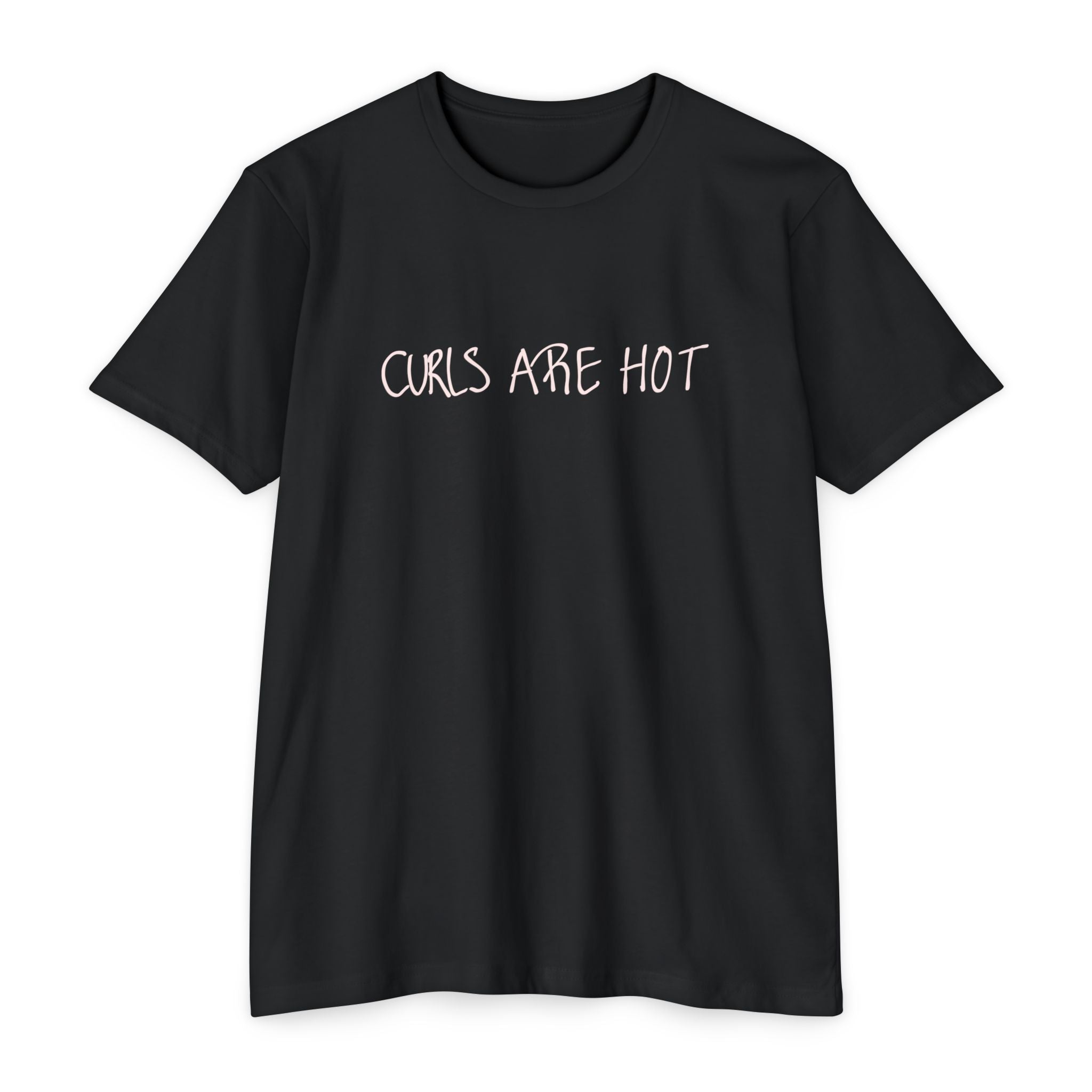 Curls Are Hot Unisex T-Shirt - Wear It, Believe It!